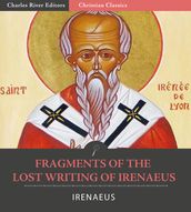 Fragments of the Lost Writing of Irenaeus