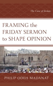 Framing the Friday Sermon to Shape Opinion