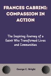 Frances Cabrini: Compassion in Action