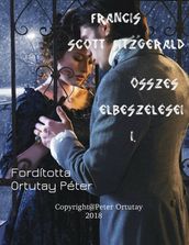 Francis Scott Fitzgerald összes elbeszélései I. Fordította Ortutay Péter