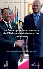 La Francophonie au secours de l Afrique centrale en crise (1998-2016)