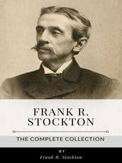 Frank R. Stockton The Complete Collection