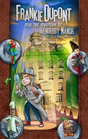 Frankie Dupont and the Mystery of Enderby Manor