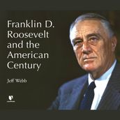 Franklin D. Roosevelt and the American Century