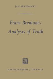 Franz Brentano s Analysis of Truth