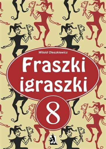 Fraszki igraszki 8 - Witold Oleszkiewicz