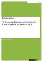 Förderung der Leistungsmotivation in der Schule respektive im Sportunterricht