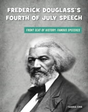 Frederick Douglass s Fourth of July Speech