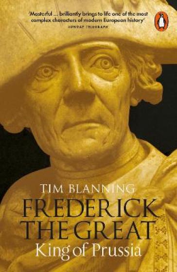 Frederick the Great - Tim Blanning