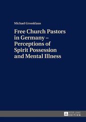 Free Church Pastors in Germany  Perceptions of Spirit Possession and Mental Illness
