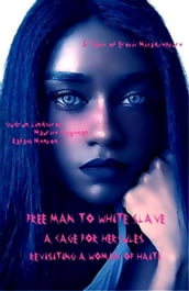 Free Man to White Slave - A Cage For Hercules - Revisiting a Woman of Haiti