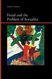 Freud and the Problem of Sexuality