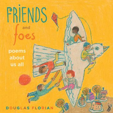 Friends and Foes - Douglas Florian