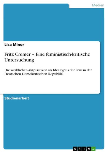 Fritz Cremer - Eine feministisch-kritische Untersuchung - Lisa Minor