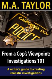From a Cop s Viewpoint: Investigations 101