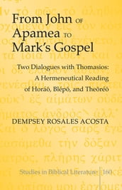 From John of Apamea to Mark s Gospel