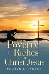 From Poverty to Riches in Christ Jesus