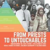 From Priests to Untouchables   Understanding the Caste System   Civilizations of India   Social Studies 6th Grade   Children s Geography & Cultures Books