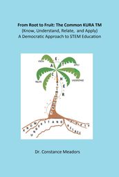 From Root to Fruit: The Common KURA TM (Know, Understand, Relate, and Apply) A Democratic Approach to STEM Education