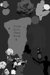 From Soil, They Rise