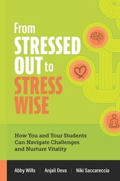 From Stressed Out to Stress Wise