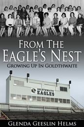 From The Eagle s Nest: Growing Up In Goldthwaite