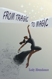 From Tragic to Magic