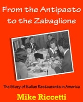 From the Antipasto to the Zabaglione: The Story of Italian Restaurants in America