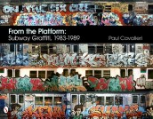 From the Platform: Subway Graffiti, 1983-1989