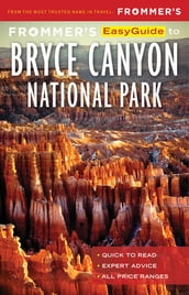 Frommer s EasyGuide to Bryce Canyon National Park