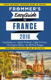 Frommer s EasyGuide to France 2016