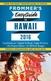 Frommer s EasyGuide to Hawaii 2016