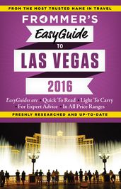 Frommer s EasyGuide to Las Vegas 2016