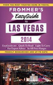 Frommer s EasyGuide to Las Vegas 2014