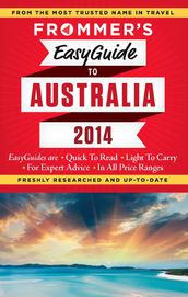 Frommer s EasyGuide to Australia 2014