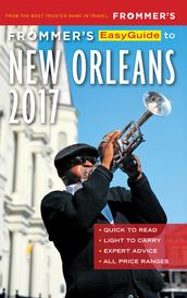 Frommer s EasyGuide to New Orleans 2017