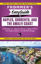 Frommer s EasyGuide to Naples, Sorrento and the Amalfi Coast