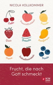 Frucht, die nach Gott schmeckt