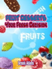 Fruit Desserts Your Fresh Decision
