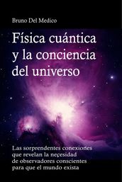 Física cuántica y la conciencia del universo