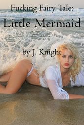 Fucking Fairy Tale: Little Mermaid