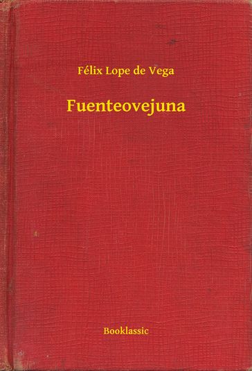 Fuenteovejuna - Félix Lope de Vega