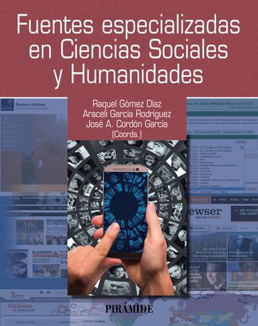 Fuentes especializadas en Ciencias Sociales y Humanidades - Araceli García Rodríguez - José Antonio CORDÓN GARCÍA - Raquel Gómez Díaz