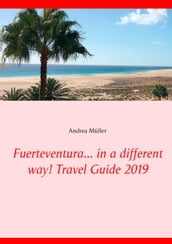 Fuerteventura... in a different way! Travel Guide 2019