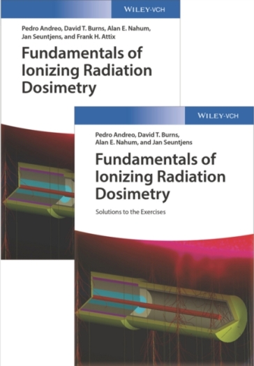 Fundamentals of Ionizing Radiation Dosimetry - Pedro Andreo - David T. Burns - Alan E. Nahum - Jan Seuntjens