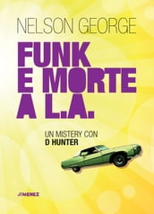 Funk e morte a L.A.