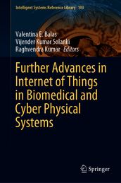 Further Advances in Internet of Things in Biomedical and Cyber Physical Systems