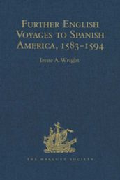 Further English Voyages to Spanish America, 1583-1594