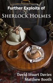 Further Exploits of Sherlock Holmes