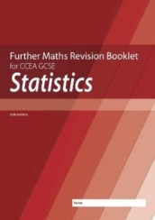 Further Mathematics Revision Booklet for CCEA GCSE: Statistics